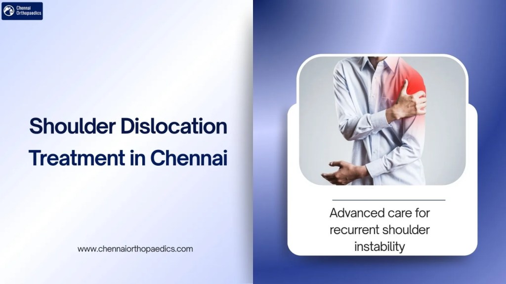 Shoulder Dislocation Treatment in Chennai at Chennai Orthopaedics