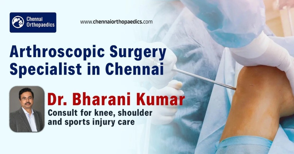 Banner advertising arthroscopic surgery in Chennai: Dr. Bharani Kumar, knee, shoulder and sports injury care; includes Chennai Orthopaedics logo and doctor photo.